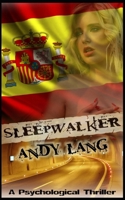 Sleepwalker: A Psychological Crime Thriller With A Hint Of Spice B0GPPZ2TCL Book Cover