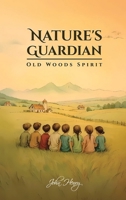Nature's Guardian: Old Woods' Spirit B0FR3S4YYV Book Cover
