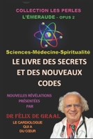 LIVRE DES SECRETS ET DES NOUVEAUX CODES: Sciences-Médecine-Spiritualité B08Y49S35B Book Cover