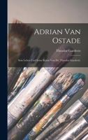 Adrian van Ostade: Sein Leben und seine Kunst von Dr. Theodor Gaedertz. 1017222150 Book Cover