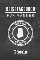 Reisetagebuch f�r M�nner Ghana: 6x9 Reise Journal I Notizbuch mit Checklisten zum Ausf�llen I Perfektes Geschenk f�r den Trip nach Ghana f�r jeden Reisenden 1712487744 Book Cover