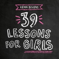 39 Lessons for Girls 0985370785 Book Cover