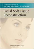 Facial Soft Tissue Reconstruction: Thomas Procedures in Facial Plastic Surgery 1607951495 Book Cover