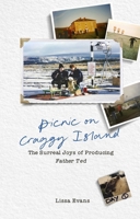 Picnic on Craggy Island: The Surreal Joys of Producing Father Ted 1529943795 Book Cover