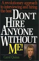 Don't Hire Anyone Without Me!: A Revolutionary Approach to Interviewing & Hiring the Best 1564145778 Book Cover