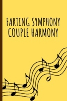 Farting Symphony: Notebook Journal Musical Yellow Cover | Valentine's Day Gifts For Couples 1661564224 Book Cover
