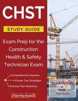 CHST Study Guide: Exam Prep for the Construction Health & Safety Technician Exam 1628454822 Book Cover