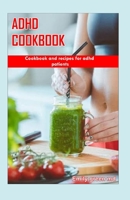 ADHD COOKBOOK: Cookbook and recipes for ADHD patients 1706896530 Book Cover