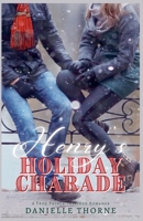 Henry's Holiday Charade: A Clean & Wholesome Christmas Romance B0D12Y6KYZ Book Cover