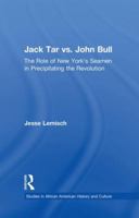 Jack Tar in the Streets: Merchant Seamen in the Politics of Revolutionary America (Irvington Reprint Series in Amer Hist) 1138878189 Book Cover