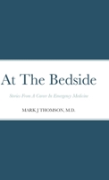 At The Bedside: Stories From a Career in Emergency Medicine B0BCSNP9GK Book Cover
