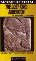 The Lost King: Akhenaton (Ancient Egyptian Mystery) 158659205X Book Cover