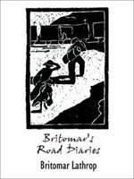 Britomar's Road Diaries 0759625077 Book Cover