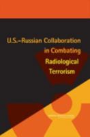 U.S.-Russian Collaboration in Combating Radiological Terrorism 0309104106 Book Cover