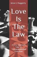 Love Is The Law: A U.S. Marine's Tale of Transcendental Freedom null Book Cover