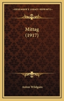 Mittag (1917) 1120647576 Book Cover