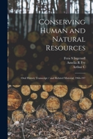 Conserving Human and Natural Resources: Oral History Transcript / and Related Material, 1966-197 B0BMZM8F7D Book Cover