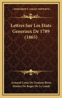 Lettres Sur Les Etats Generaux De 1789 (1865) 1168036607 Book Cover