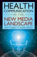 Health Communication in the New Media Landscape 0826101224 Book Cover