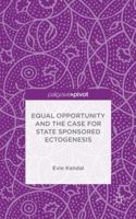Equal Opportunity and the Case for State Sponsored Ectogenesis 1137549866 Book Cover