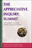 The Appreciative Inquiry Summit: A Practitioner's Guide for Leading Large-Group Change 1576752488 Book Cover