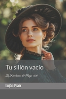 Tu sillón vacío: La Revolución de Mayo-1810 B09BY88H1X Book Cover