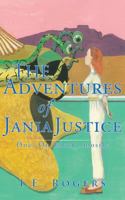 The Adventures of Jania Justice - One: On Earth ... Mostly 1781486808 Book Cover
