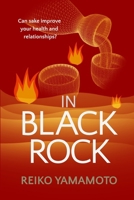 In Black Rock: Can sake improve your health and relationships? B087CP7H8Z Book Cover