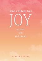 She Called Her Joy: A sister lost and found null Book Cover