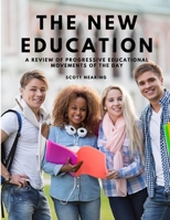The New Education - A Review of Progressive Educational Movements of the Day 1805479563 Book Cover