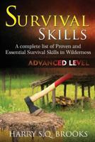 Survival Skills: A Complete List of Proven and Essential Survival Skills in Wilderness 1543107664 Book Cover