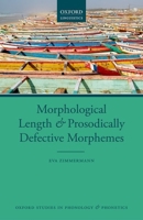 Morphological Length and Prosodically Defective Morphemes 0198747322 Book Cover