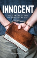 Innocent: The Price One Man Paid for Doing What Is Right B0GKWV6H6M Book Cover