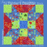 The Farmer's Daughter Block: A Classic for Today's Quilts 1936708019 Book Cover