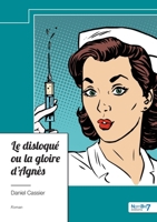 Le Disloqué ou la gloire d'Agnès 2385911159 Book Cover