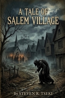 A Tale of Salem Village: A dark historical novel B0H85YWBMN Book Cover