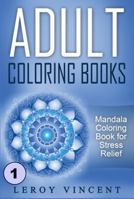 Adult Coloring Books: Mandala Coloring Book for Stress Relief 1607969882 Book Cover