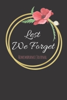 Lest We Forget Remebrance Journal: Poppy Quote Cover for Remembrance Day 1706288808 Book Cover