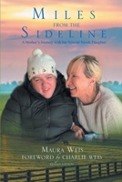 Miles From The Sideline: A Mother's Journey With Her Special Needs Daughter 1638123853 Book Cover