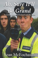 Ah, Sure It'll Be Grand: A Loving Roast Of Ireland And The Irish B0FQBLVBQW Book Cover