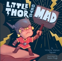 Little Thor Gets Mad 1534450890 Book Cover