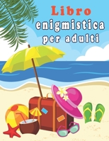 libro enigmistica per adulti: Enigmistica e attivita - Trovare le parole, Sudoku, Labirinti, Parola scramble e pagine da colorare con soluzioni B08C97TGZ5 Book Cover