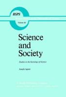 Science and Society. Studies in the Sociology of Science (Boston Studies in the Philosophy of Science) 9401164584 Book Cover