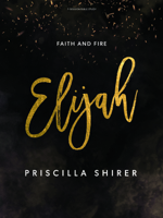 Elijah - Bible Study Book: Faith and Fire 1087715423 Book Cover