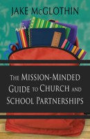 The Mission-Minded Guide to Church and School Partnerships 150184136X Book Cover