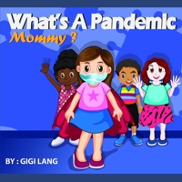What's a Pandemic Mommy? 1735322709 Book Cover