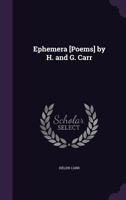 Ephemera [Poems] by H. and G. Carr 1355763924 Book Cover