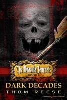 The Dracula Journals: Dark Decades 1628155418 Book Cover