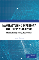 Manufacturing Inventory and Supply Analysis: A Mathematical Modelling Approach 1032101660 Book Cover