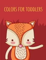 colors for toddlers: Cute pictures with animal touch and feel book for Early Learning 1671333748 Book Cover